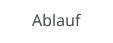 Ablauf